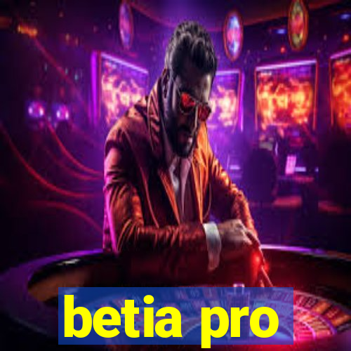 betia pro